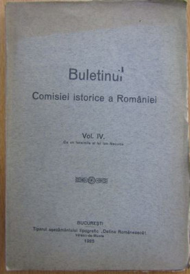 Buletinul Comisiei Istorice a Romaniei Vol. IV foto