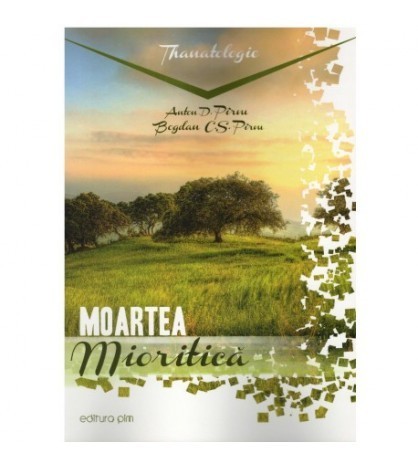 Anton D. Pirvu, Bogdan C. S. Pirvu - Moartea mioritica - 123144