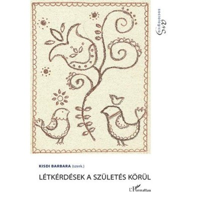 L&amp;eacute;tk&amp;eacute;rd&amp;eacute;sek a sz&amp;uuml;let&amp;eacute;s k&amp;ouml;r&amp;uuml;l - Kisdi Barbara foto