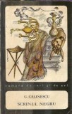 Scrinul Negru - George Calinescu, Roman Clasica Romania, Editura Pentru Literatura 1968, Editie Colectie