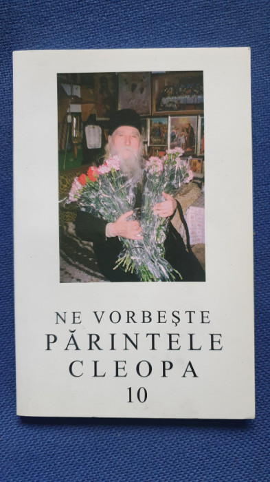 Ne vorbeste parintele Cleopa 10, 2010, 160 pagini