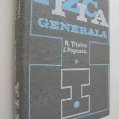 Fizica generala (vol. 1) - R. Titeica , I. Popescu