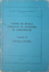 NORME DE MUNCA UNIFICATE PE ECONOMIE IN CONSTRUCTII CAP.10 INVELITORI-MINISTERUL CONSTRUCTIILOR INDUSTRIALE-240007