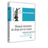 Manual elementar de Drept Privat Roman. Editia a III-a, revazuta si adaugita - Mircea-Dan Bob-Bocsan