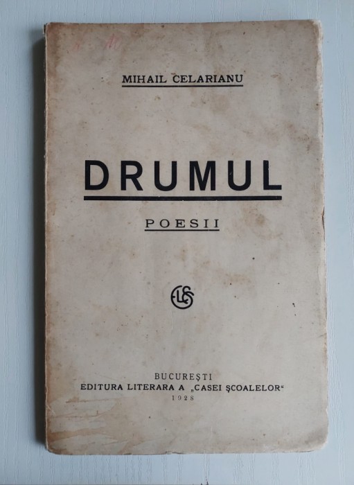 Mihail Celarianu - Drumul. Poesii - 1928 - carte veche