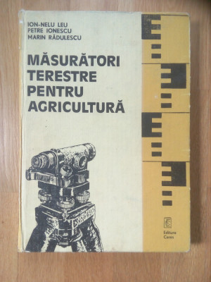 I.N. Leu, P. Ionescu, M. Radulescu - Masuratori terestre pentru agricultura foto