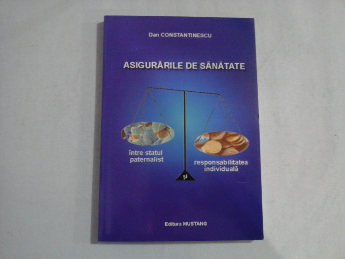 ASIGURARILE DE SANATATE - DAN CONSTANTINESCU - (autograf si dedicatie)