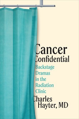 Cancer Confidential: Backstage Dramas in the Radiation Clinic