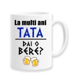 Cana alba personalizata &quot;La multi ani tata, dai o bere?&quot;, INOVATIX&reg;. 330ml, Oem