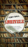 Arhivele - Paperback brosat - Toby Ball - RAO