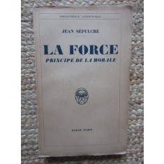 La Force - principe de la morale - Jean S&eacute;pulcre 1936