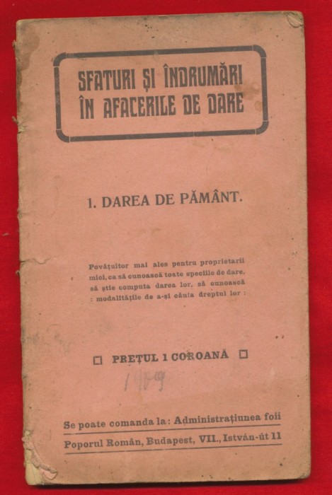 &quot;Sfaturi si indrumari in afacerile de dare. 1 Darea de pamant&quot; 1909