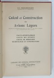 CALCUL ET CONSTRUCTION DES AVIONS LEGERS par R.- -G. DESGRANDSCHAMPS , PARTILE I - III , COLEGAT 1931
