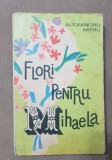 Flori pentru Mihaela - Alexandru Mitru, All