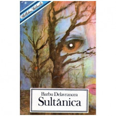 Barbu Stefanescu Delavrancea - Sultanica - Nuvele, povestiri, Basme - 100863