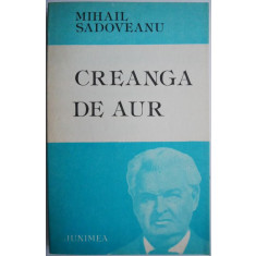 Creanga de aur &ndash; Mihail Sadoveanu (coperta putin uzata)