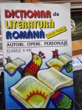 Dictionar de literatura romana, Autori, opere, personajepentru clasele V-Viii - Florentin Popescu