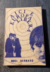Aici e Europa libera Noel Bernard
