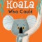 The Koala Who Could