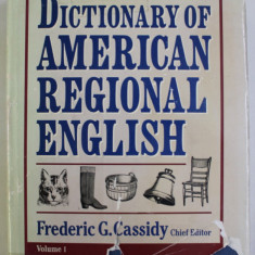 DICTIONARY OF AMERICAN REGIONAL ENGLISH by FREDERIC G. CASSIDY , VOLUME I , LITERELE A-C , 1985