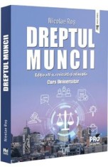 Dreptul muncii. Curs universitar Ed.5 - Nicolae Ros