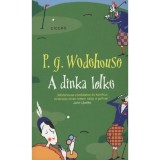 A dinka lelke - Pelham Grenville Wodehouse