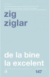 De la bine la excelent - Zig Ziglar