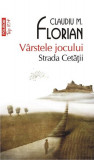 V&acirc;rstele jocului. Strada Cetăţii (Top 10+) - Paperback brosat - Claudiu Florian - Polirom