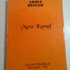 MEIN KAMPF - ADOLF HITLER - Editura Pacifica 1993 - EDITIA ORIGINALA