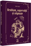 Ocultism superstitii si stigmate - Editura Universul Juridic