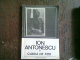 ION ANTONESCU SI GARDA DE FIER