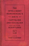 The Intelligent Homosexual&#039;s Guide to Capitalism and Socialism with a Key to the Scriptures