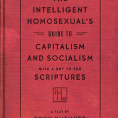 The Intelligent Homosexual's Guide to Capitalism and Socialism with a Key to the Scriptures