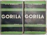 GORILA VOL. I - II ED. a - IV - a de LIVIU REBREANU