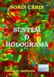Cumpara ieftin Suntem o holograma/Sorin Cerin