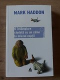 O intamplare ciudata cu un caine la miezul noptii- Mark Haddon
