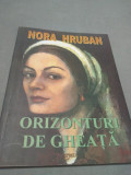 Cumpara ieftin NORA HRUBAN - ORIZO0NTURI DE GHEATA 2022 AUTOGRAFUL AUTOAREI NOUA