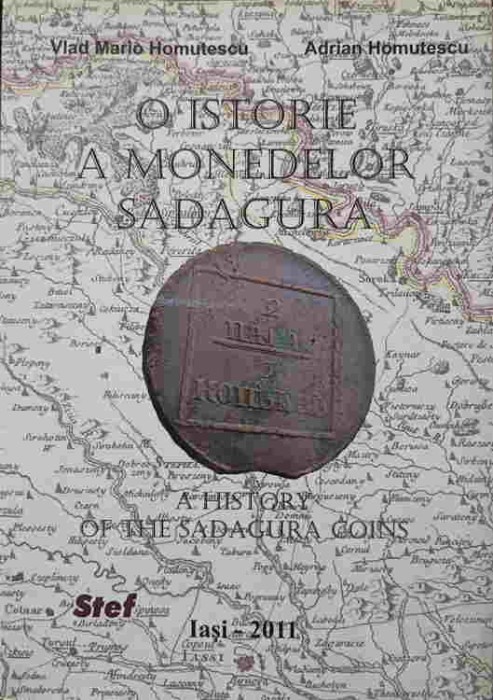 O ISTORIE A MONEDELOR SADAGURA-VLAD MARIO HOMUTESCU, ADRIAN HOMUTESCU-244388