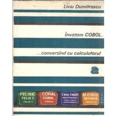 Invatam COBOL... conversand cu calcultatorul II - Liviu Dumitrascu