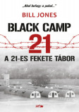 A 21-es fekete t&aacute;bor - Balck Camp 21 - Bill Jones