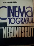 CINEMATOGRAFUL , ACEST NECUNOSCUT de D.I.SUCHIANU,1973
