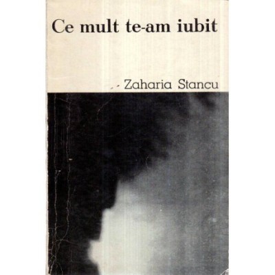 Zaharia Stancu - Ce mult te-am iubit - 121263 foto
