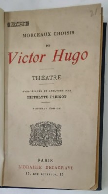 MORCEAUX CHOISIS de VICTOR HUGO - THEATRE , 1917 foto