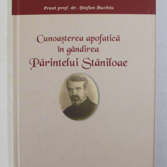 CUNOASTEREA APOFATICA IN GANDIREA PARINTELUI STANILOAE de PREOT PROF . DR. STEFAN BUCHIU , 2013