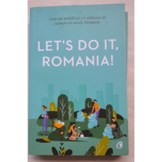 Let&#039;s do it, Romania! Cum am mobilizat 1,8 milioane de oameni sa curete Romania - Anca Vancu