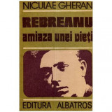 Niculae Gheran - Rebreanu - amiaza unei vieti - 110900