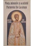 Ciprian Voicila - Viata, minunile si acatistul Parintelui Ilie Lacatusu (Editia: 2012)