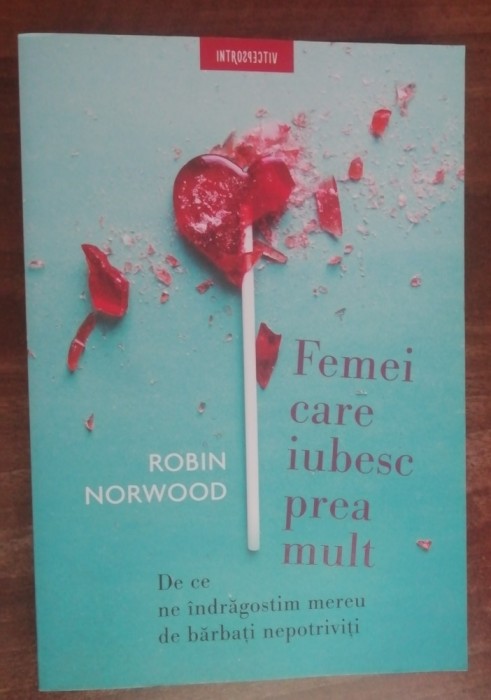 myh 23f - Robin Norwood - Femei care iubesc prea mult - ed 2019