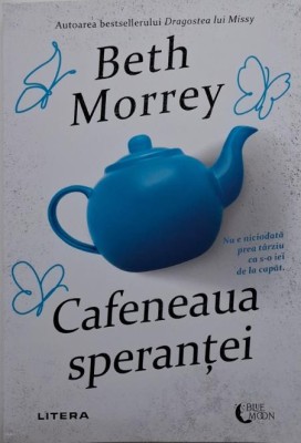Cafeneaua sperantei &amp;ndash; Beth Morrey foto