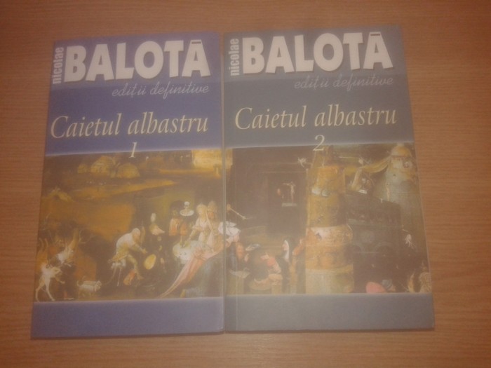 Nicolae Balota -Caietul albastru: Timp mort 1954-1955. Remember 1991-1998 -2 vol